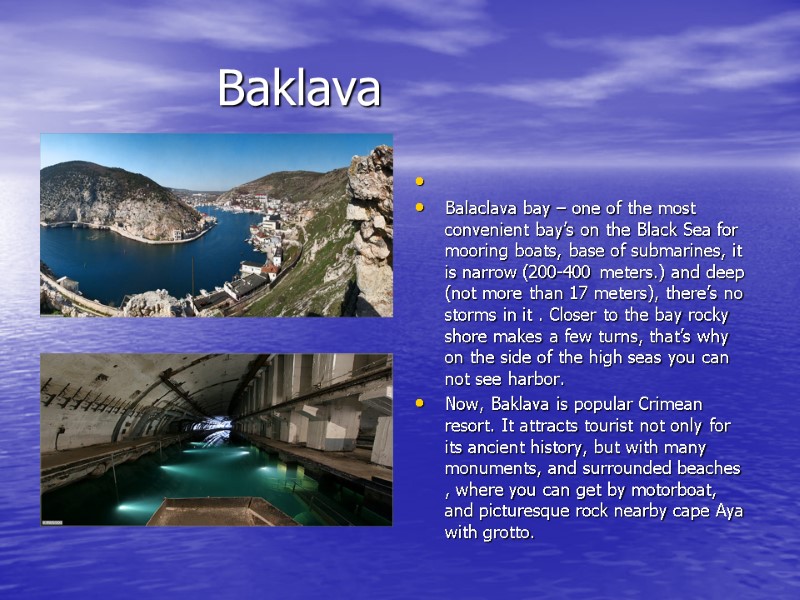 Baklava   Balaclava bay – one of the most convenient bay’s on the